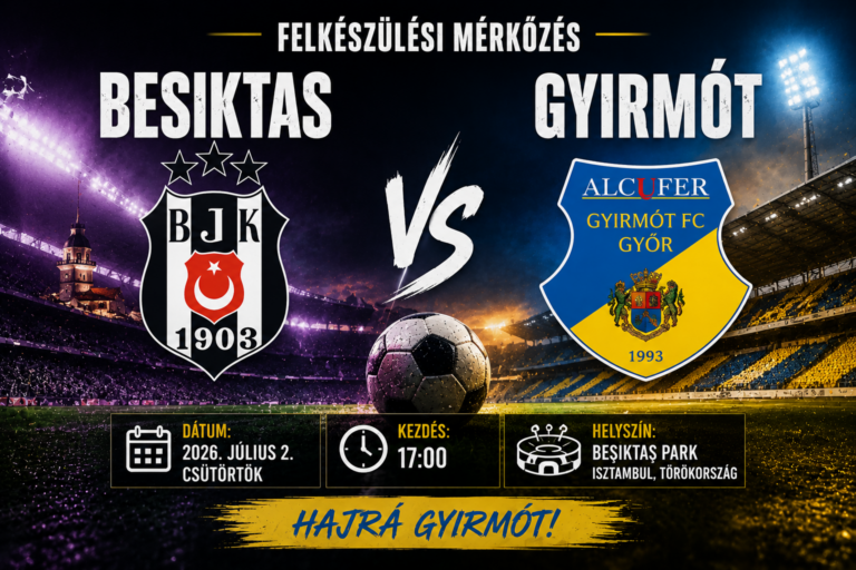 Felkészülési mérkőzés: Besiktas vs Gyirmót