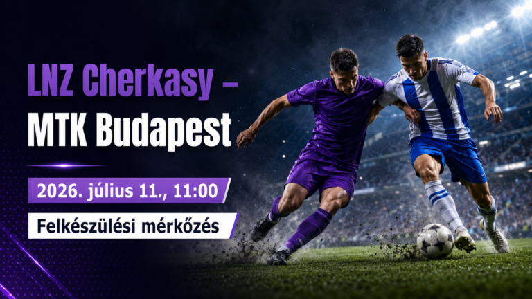 Felkészülési mérkőzés: LNZ Cherkasy vs MTK